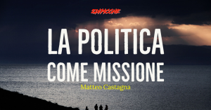 La politica come missione