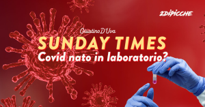 Sunday Times: Covid nato in laboratorio?