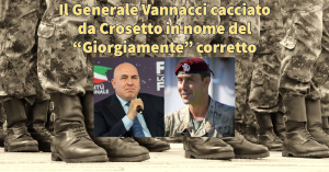 Il Generale Vannacci cacciato da Crosetto in nome del "Giorgiamente" corretto