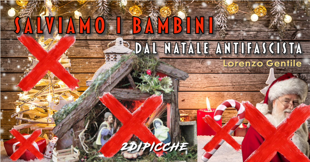 Salviamo i bambini dal Natale antifascista