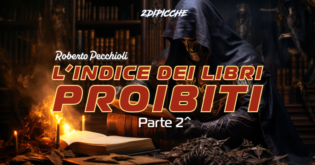 L’indice dei libri proibiti Parte 2