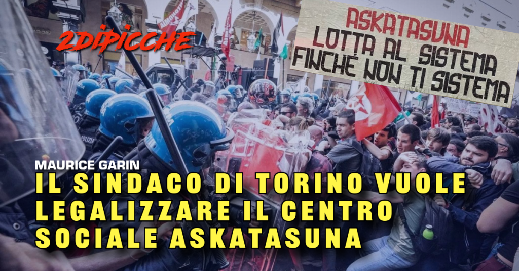 Il sindaco di Torino vuole legalizzare il centro sociale Askatasuna