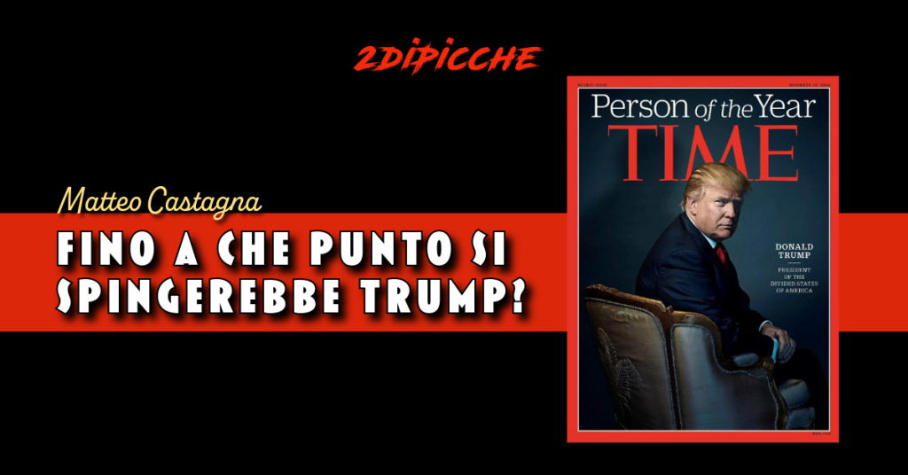 Fino a che punto si spingerebbe Trump?