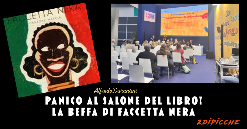 Panico al Salone del Libro! La beffa di Faccetta Nera