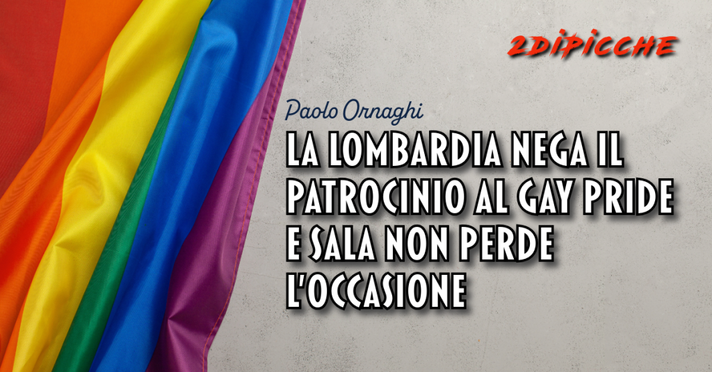 La Lombardia nega il patrocinio al Gay Pride e Sala non perde l’occasione