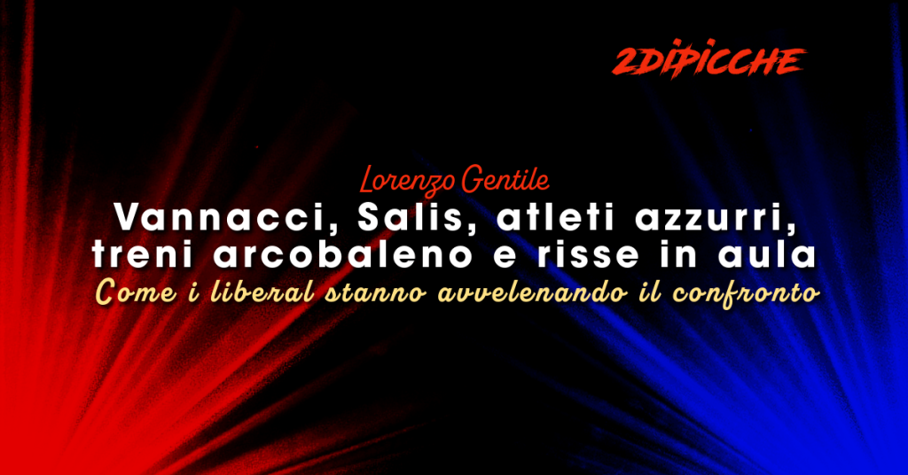 Vannacci, Salis, atleti azzurri, treni arcobaleno e risse in aula: come i liberal stanno avvelenando il confronto