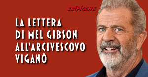 La lettera di Mel Gibson all’Arcivescovo Viganò