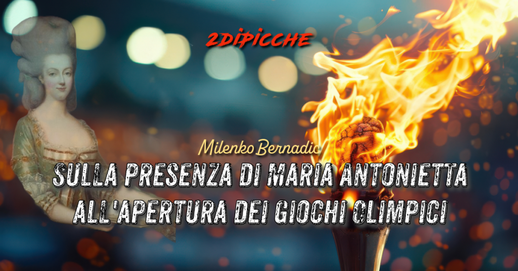 Sulla presenza di Maria Antonietta all'apertura dei Giochi Olimpici