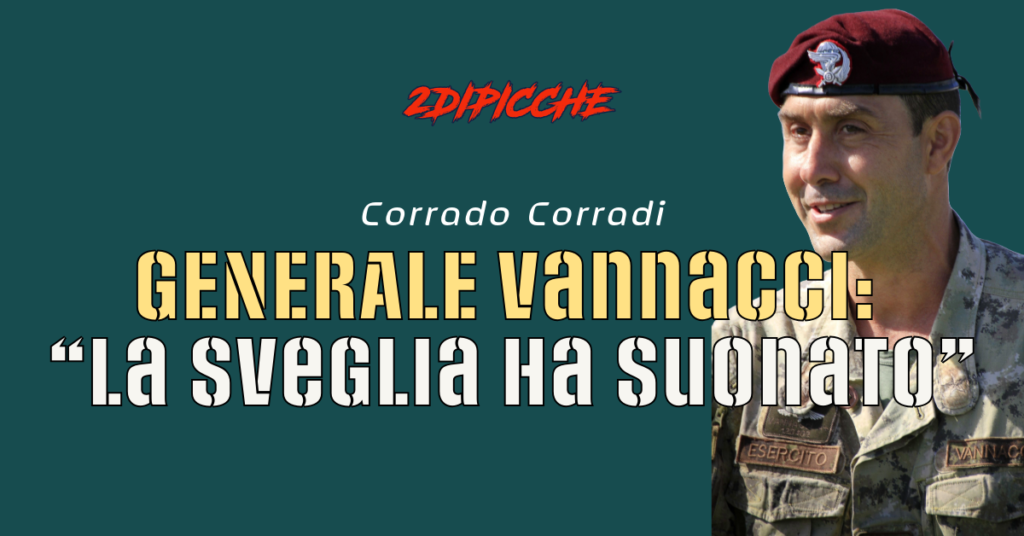 Vannacci: “La sveglia ha suonato”